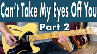 Frankie Valli Can't Take My Eyes Off You Guitar Lesson + Tutorial + TABS | Part 2