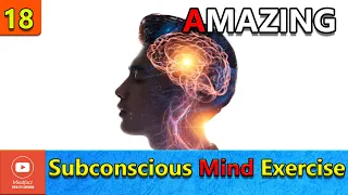 This 3-Minute Subconscious Mind Exercise Will Change Your Life.