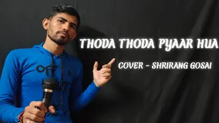 Thoda Thoda Pyar | Male Version | Shrirang Gosai  Stebin Ben | Anil Maharana ThodaThoda Pyar Hua
