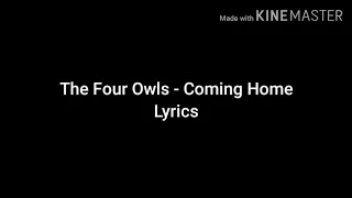 The Four Owls - Coming Home Lyrics