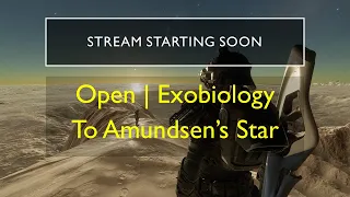 Elite Dangerous | Open | Exobiology - Journey to Amundsen's Star