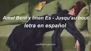 Amel Bent x Imen Es - Jusqu'au bout (letra en español)