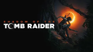 Прохождение игры Shadow of the Tomb Raider: Часть 2 (без комментариев)