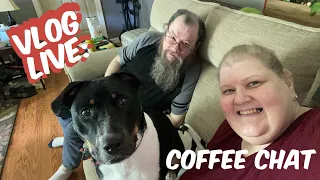 Live Coffee Chat, Health Update and Life at this time!