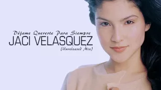 Jaci Velásquez - 'Déjame Quererte Para Siempre (Unreleased Mix)'