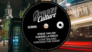 Steve Taylor & Guerrilla Disco - Love Walked Through The Door