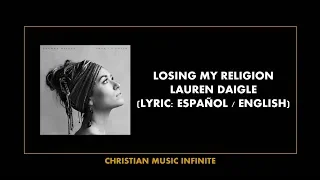 Losing My Religion - Lauren Daigle (Lyrics Español / English)