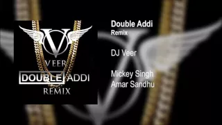 DJ Veer - Double Addi Remix - Mickey Singh & Amar Sandhu | Latest Punjabi Song 2022