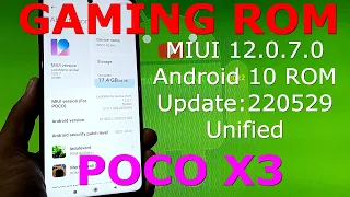 MIUI 12.0.7.0 Gaming ROM for Poco X3 NFC Android 10 Update:220529