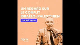 Frédéric Lauze - Un regard sur le conflit Israëlo-Palestinien