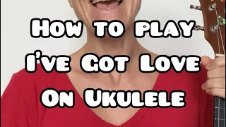 How to play “I’ve Got Love” (Lindsay Müller) on Ukulele