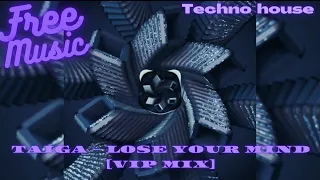 TAIGA - Lose Your  Mind [VIP MIX]#techno house no copyright#eletronics music free#tiktok music free#