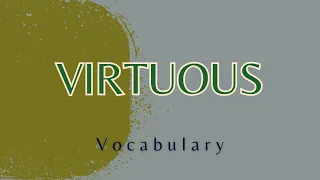 What does 'Virtuous' mean?