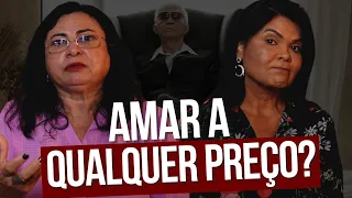 AMAR A QUALQUER PREÇO? | Iara Nárdia & Alda Marina