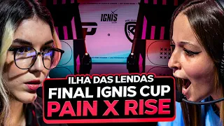 RESUMO FINAL IGNIS CUP: PAIN GAMING x RISE - ILHA DAS LENDAS