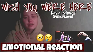 DAVID GILMOUR - WISH YOU WERE HERE [Live Unplugged] - VERY EMOTIONAL REACTION