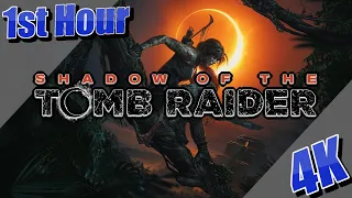 Shadow of the Tomb Raider - 1st Hour 4k 60fps - No Commentary