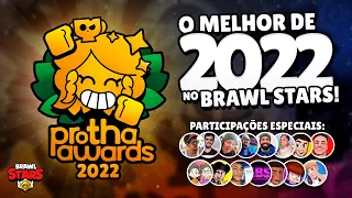 OS MELHORES DE 2022 NO BRAWL STARS 🏆 | PROTHA AWARDS 2022 ft. Criadores de Conteúdo de Brawl Stars