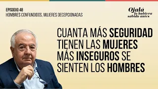 Ep.48 | La GRAN paradoja: hombres confundidos, mujeres decepcionadas |🎙Ojalá lo hubiera sabido antes