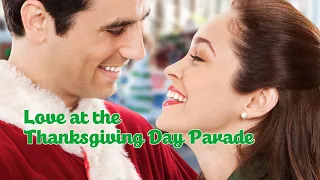 Love at the Thanksgiving Day Parade (4K) | Full Hallmark Christmas Holiday Movie | Autumn Reeser