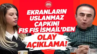 Ekranların USLANMAZ ÇAPKINI Fıs Fıs İsmail'in OLAY Açıklaması! BİRAZ EDEPLİ GİYİNİN!!