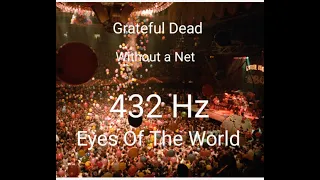 Grateful Dead: Without A Net/Eyes Of The World 432Hz