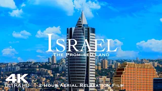 [4K] ISRAEL 2024 🇮🇱 2 Hour Drone Aerial of The Holy Land | מדינת ישראל l Relaxation دولة اسرائيل