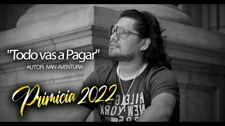 Iván Aventura - Todo vas a Pagar / Videoclip Oficial - PRIMICIA 2022