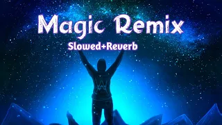 Magic Remix - Alan Walker | (Slowed+Reverb) Slow + Reverb | New Song 12 August 2022