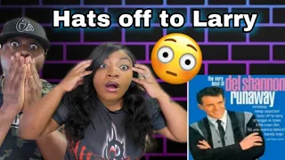 OMG DID HE REALLY SAY THAT? DEL SHANNON - HATS OFF TO LARRY (REACTION)