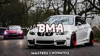 Vizza & V Project - Bma (MASTERS X NOWATEQ BOOTLEG) 2022