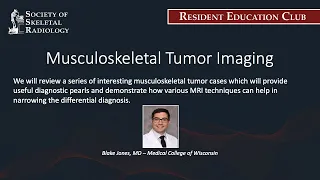 SSR Resident Education Club - Musculoskeletal Tumor Imaging - Jan, 12 2022