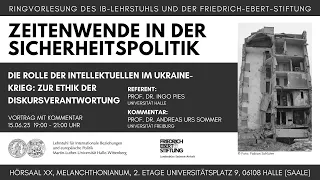 Die Rolle der Intellektuellen im Ukraine-Krieg: Zur Ethik der Diskursverantwortung (15.06.23)