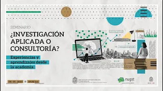 Seminario ¿Investigación aplicada o consultoría? Experiencias y aprendizajes desde la academia