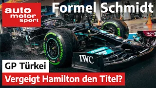 Vergeigt Hamilton den Titel?  Formel Schmidt zum GP Türkei 2021