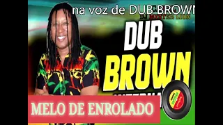 Na Voz de DUB BROWN 💝#3..qualidade pedra/samba 💛 clássico reggae music do Maranhão, Brasil.#2023  💚