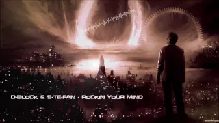 D-Block & S-te-Fan - Rockin Your Mind [HQ Original]