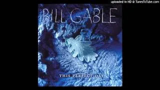 Bill Gable - "Out This Open Window" [This Perfect Day]