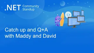 .NET MAUI Community Standup - MAUI Catch-up and Q+A!