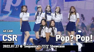 첫사랑(CSR), ‘첫사랑(Pop? Pop!)’  | ‘Sequence : 7272’ Showcase | 220727 | 아이돌포커스