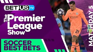 Premier League Picks Matchday 5 | Premier League Odds, Soccer Predictions & Free Tips