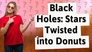 How Does a Black Hole Twist a Star Into a Donut Shape?