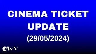 Cinema Ticket Update (29/05/2024)