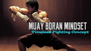Muay Boran Mindset: Timeless Fighting Concept