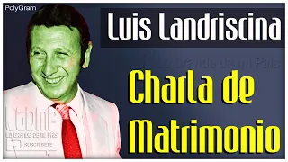 Luis Landriscina | El Matrimonio y sus Enigmas..!