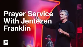 Prayer Service With Jentezen Franklin