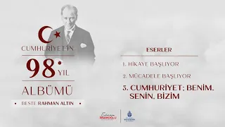 Cumhuriyet Benim, Senin, Bizim