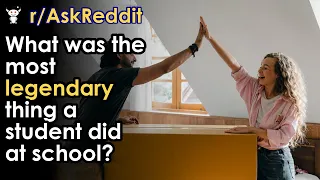 What was the most legendary thing a student did at school?