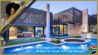 Exquisite Architectural Marvel in Sandton A Gem of South African Design