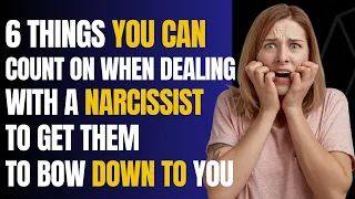 6 Things You Can Count On When Dealing with a narcissist to get them to bow down to you |NPD |Narc